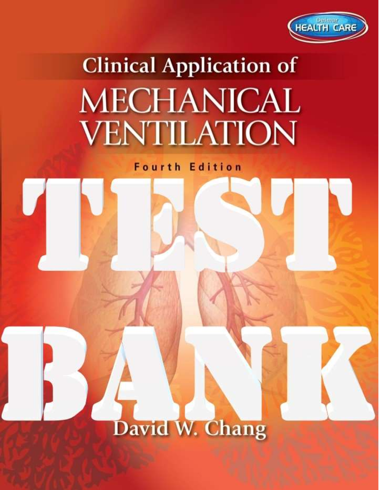 Preview image for Clinical Application Of Mechanical Ventilation 4th Edition By Chang David TEST BANK.