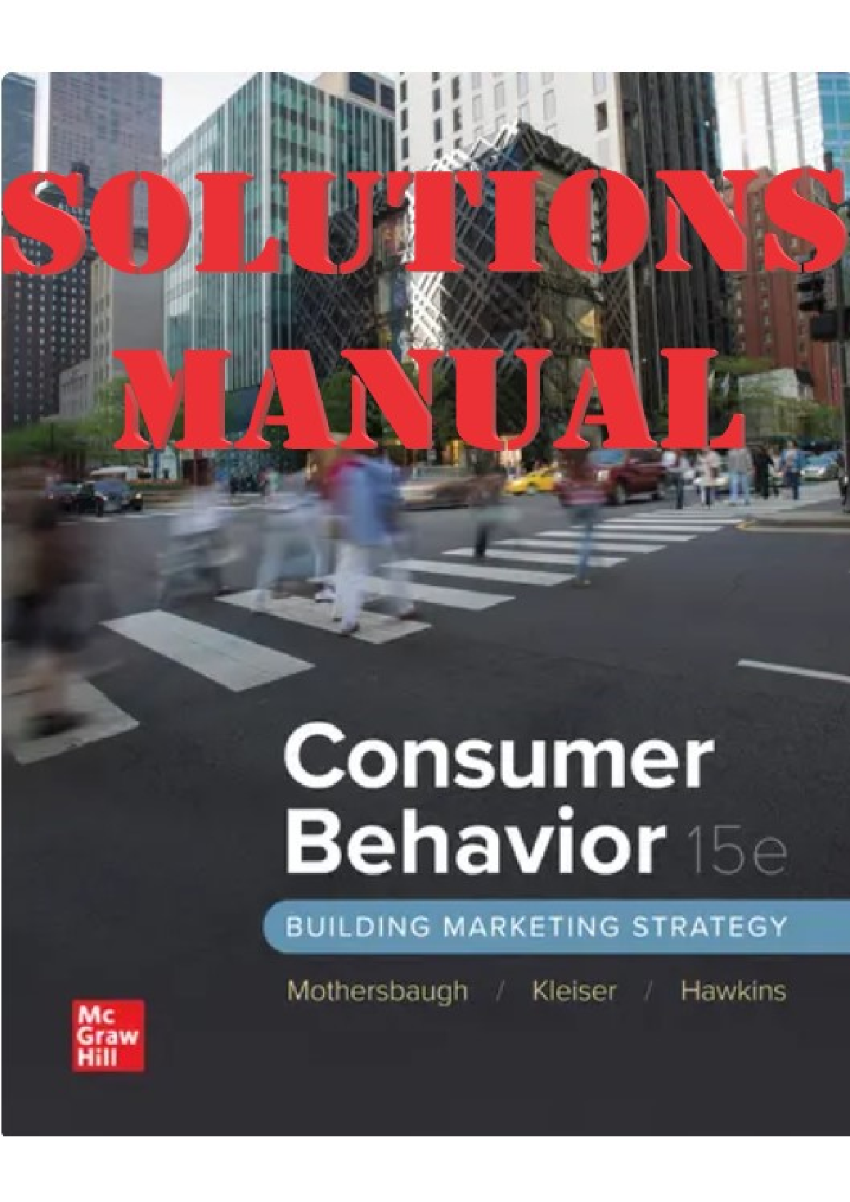 Preview image for Consumer Behavior Building Marketing Strategy 15th Edition By David, Susan, Kleiser, Delbert INSTRUCTOR SOLUTIONS MANUAL