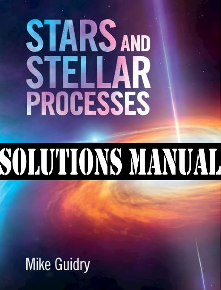 Preview image for Stars And Stellar Processes 1st Edition By Mike Guidry INSTRUCTOR SOLUTION MANUAL