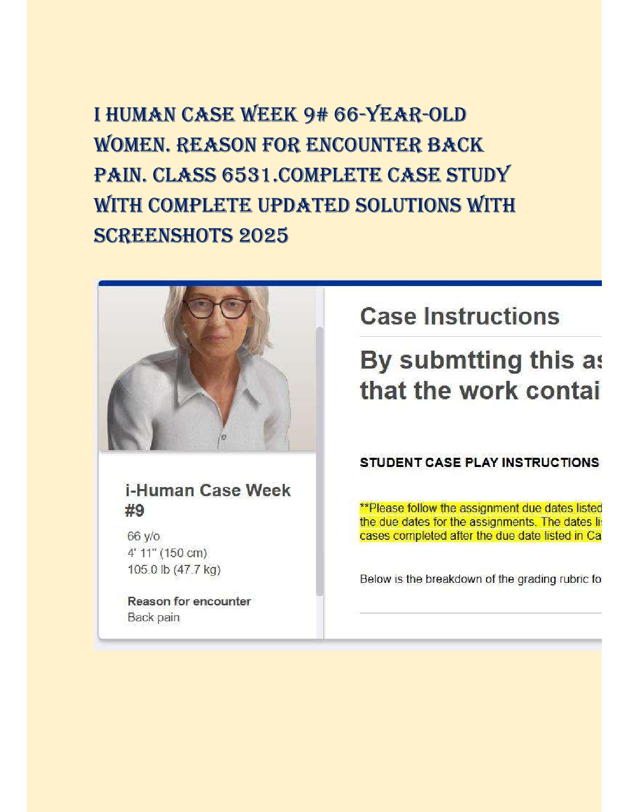 Preview image for I Human Case Week 9 - 66-year-old woman. Reason for encounter Back Pain. Class 6531. Complete case study with updated solutions and screenshots for 2025.