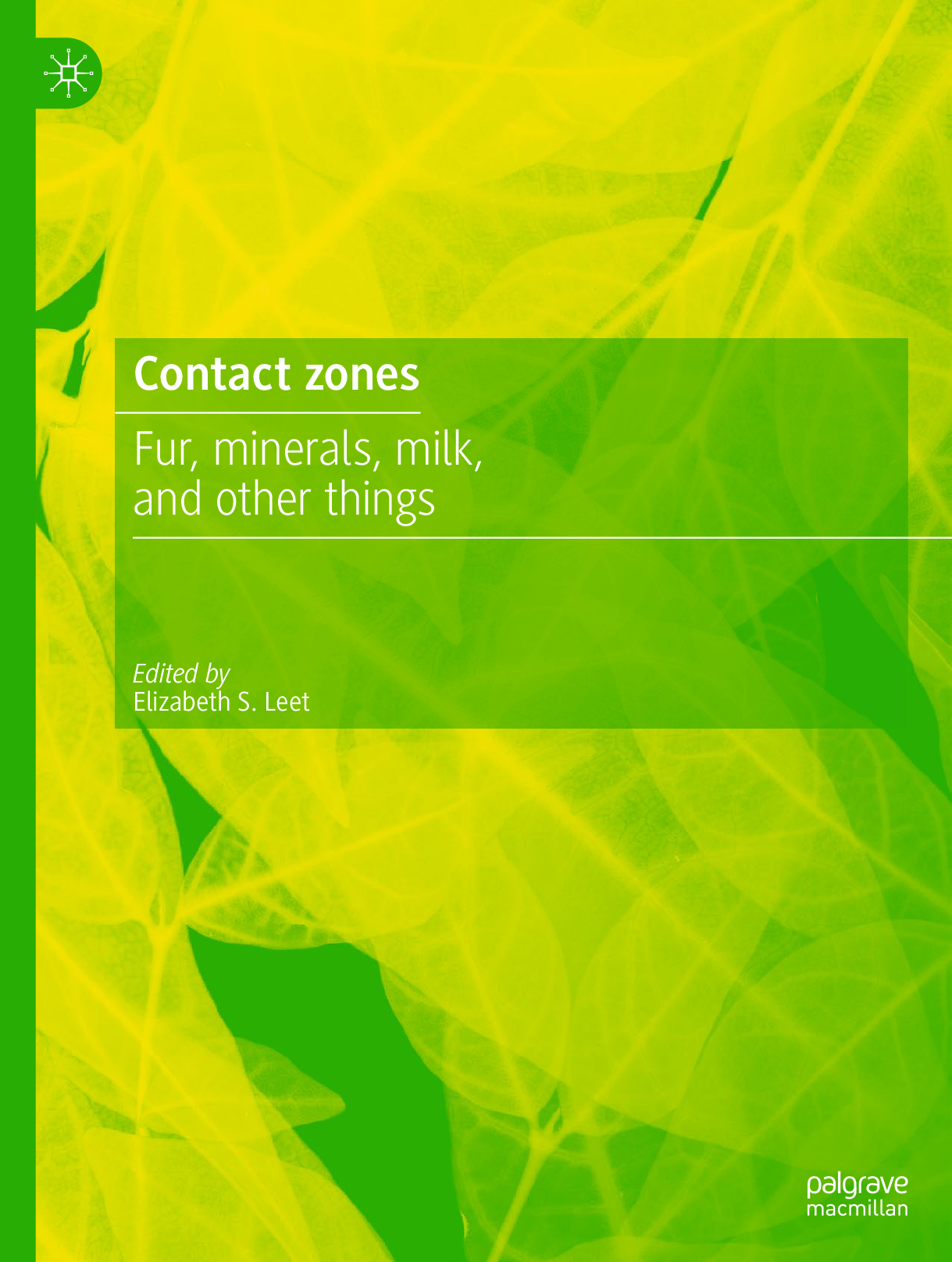 Preview image for eBook Contact Zones Fur, Minerals, Milk, and Other Things 1st Edition By Elizabeth S. Leet