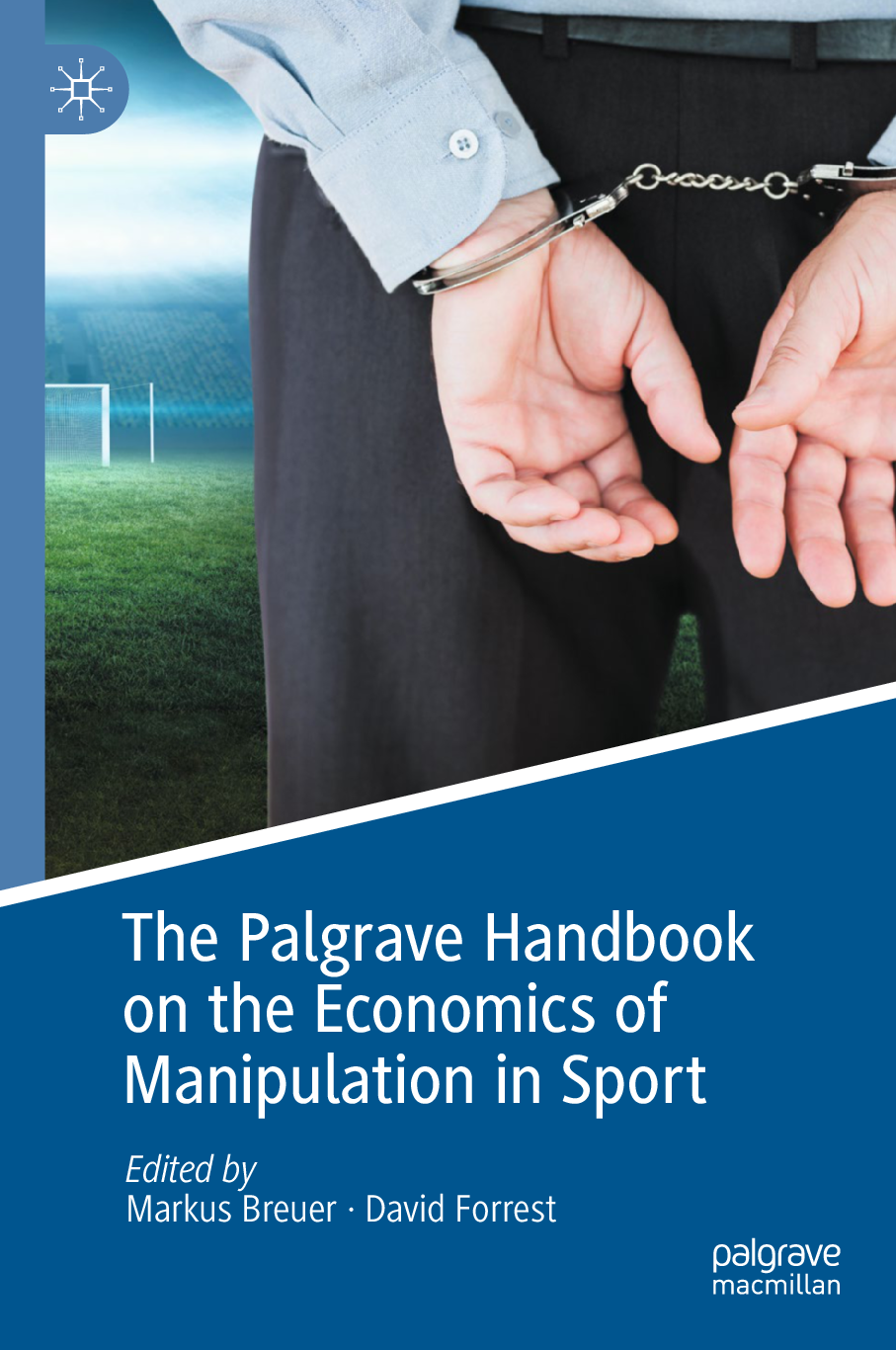 Preview image for eBook The Palgrave Handbook on the Economics of Manipulation in Sport 1st Edition By Markus Breuer, David Forrest