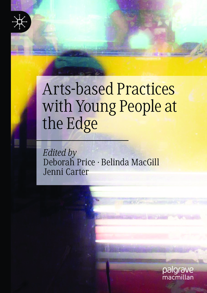 Preview image for eBook Arts-based Practices with Young People at the Edge 1st Edition By Deborah Price, Belinda MacGill, Jenni Carter