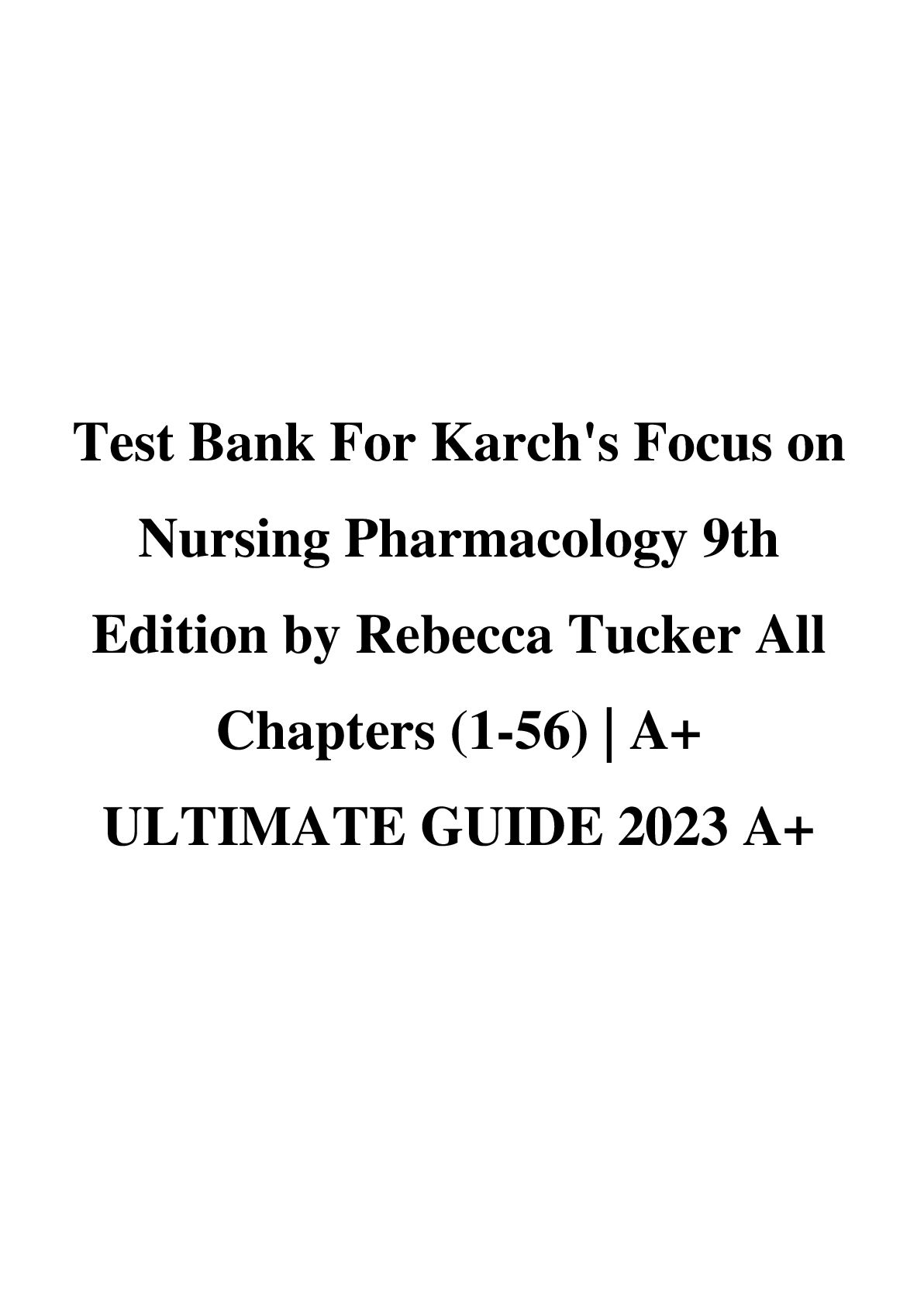 Preview image for Test Bank For Karch's Focus on  Nursing Pharmacology 9th  Edition by Rebecca Tucker All  Chapters (1-56) | A+  ULTIMATE GUIDE