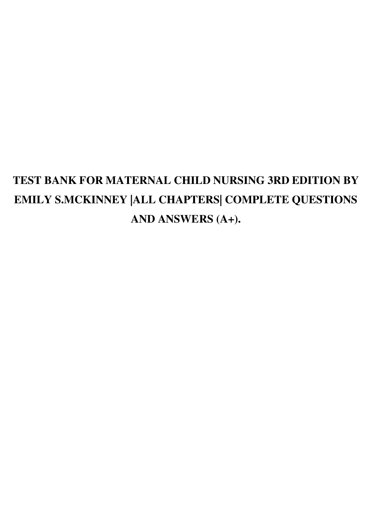 Preview image for TEST BANK FOR MATERNAL CHILD NURSING 3RD EDITION BY  EMILY S.MCKINNEY |ALL CHAPTERS| COMPLETE QUESTIONS  AND ANSWERS (A+).
