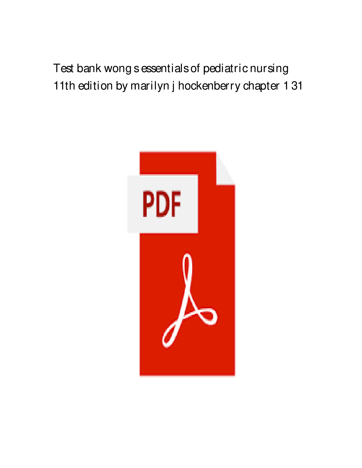Preview image for TEST BANK Wong's Essentials of Pediatric Nursing 11th Edition by Marilyn J. Hockenberry - All Chapter (1-31)|Complete Guide A+