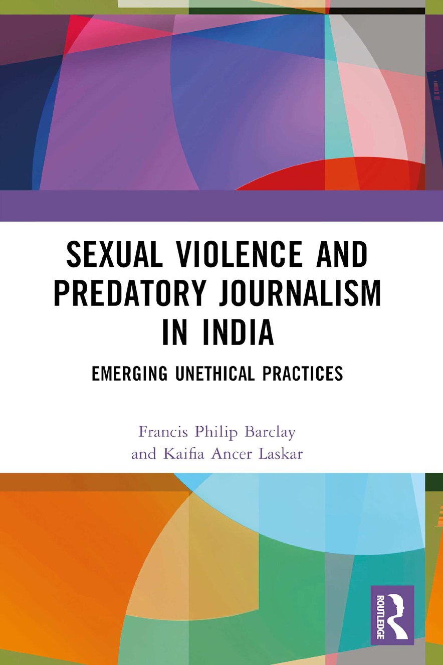 Preview image for eBook Sexual Violence and Predatory Journalism in India Emerging Unethical Practices 1st Edition By Francis Philip Barclay, Kaifia Ancer Laskar