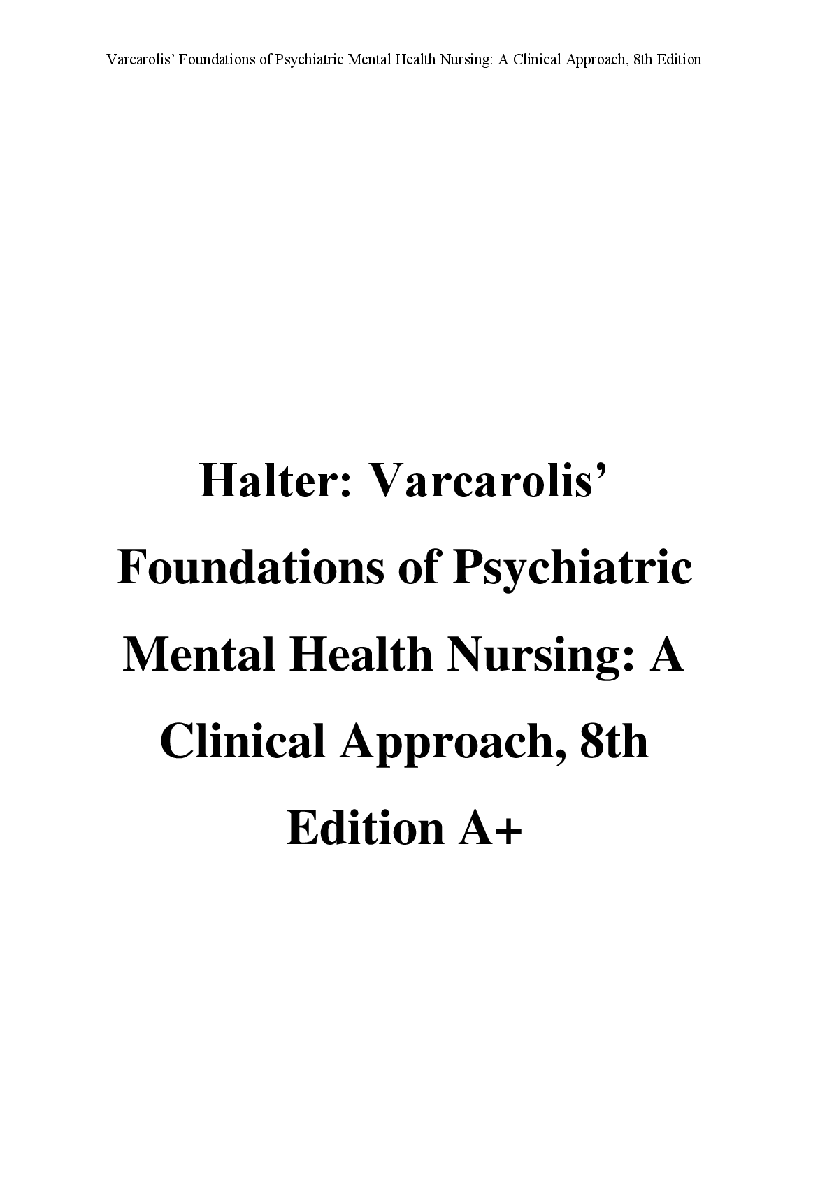 Preview image for Halter: Varcarolis’  Foundations of Psychiatric  Mental Health Nursing: A  Clinical Approach, 8th  Edition A+