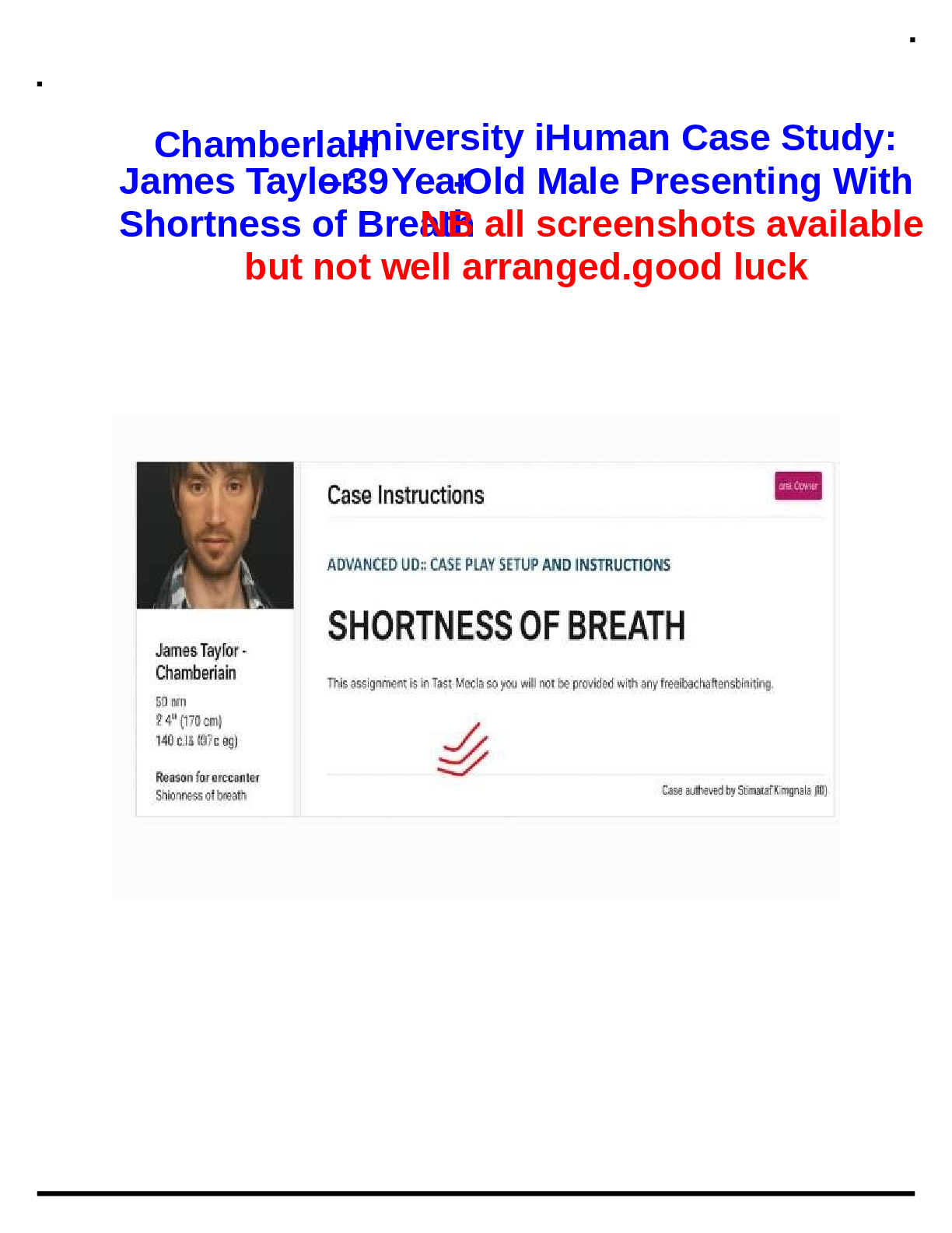 Preview image for Chamberlain university iHuman Case Study James Taylor  39 Year-Old Male Presenting With Shortness of Breath NB all screenshots available but not well arranged.good luck