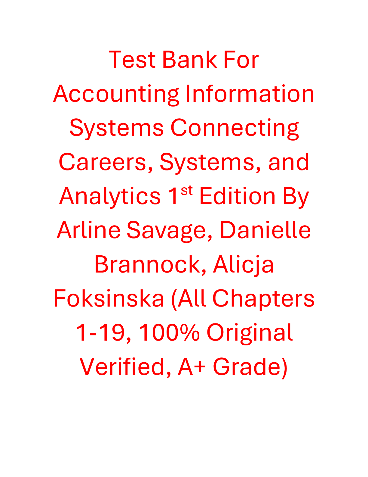Preview of Test Bank for Accounting Information Systems Connecting Careers, Systems, and Analytics 1st Edition By Arline Savage, Danielle Brannock, Alicja Foksinska (All Chapters 100% Original Verified, A+ Grade)