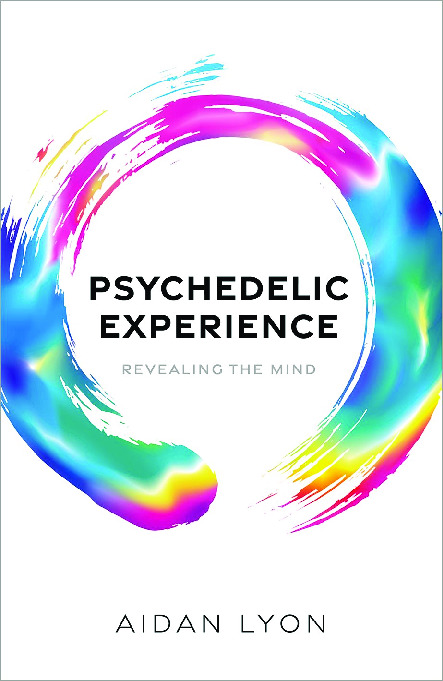 Preview of [eBook] [PDF] Psychedelic Experience Revealing the Mind By Aidan Lyon