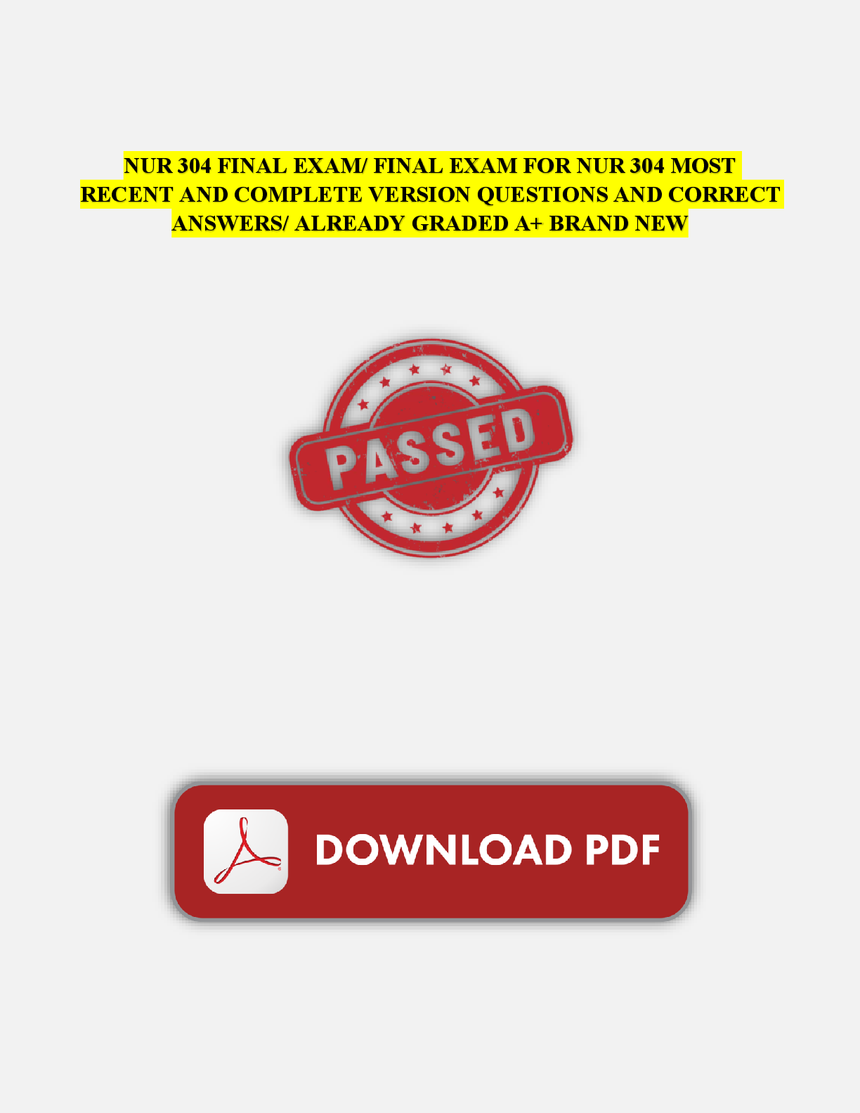 Recommended document preview for NUR 304 FINAL EXAM/ FINAL EXAM FOR NUR 304 MOST RECENT AND COMPLETE VERSION QUESTIONS AND CORRECT ANSWERS/ ALREADY GRADED A+ BRAND NEW || UPDATED 2025