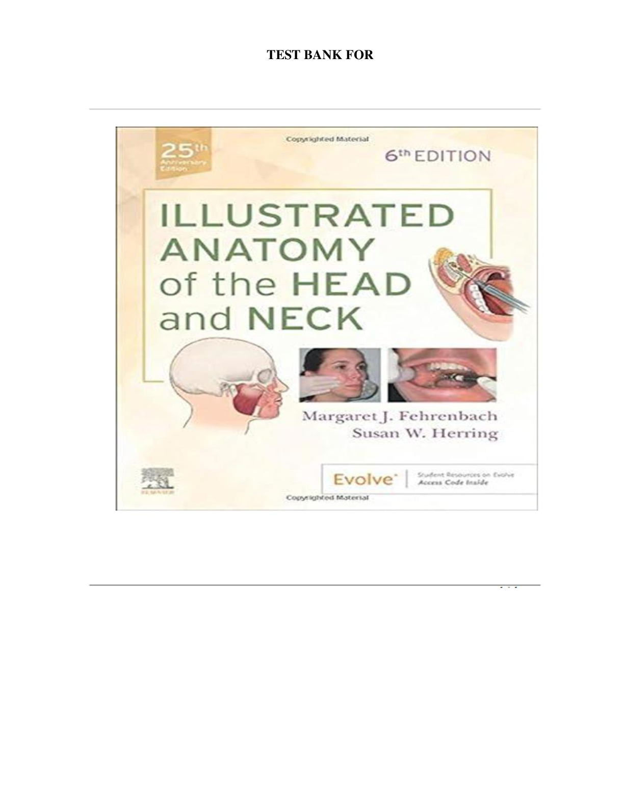 Preview image for TEST BANK For Illustrated Anatomy of the Head and Neck 6th Edition by Margaret J. Fehrenbach, Susan W. Herring, All Chapters 1 - 12, Complete Newest Version.