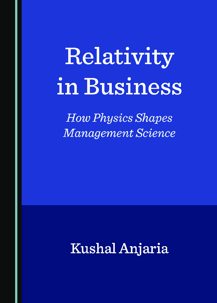 Preview of eBook [PDF]  Relativity in Business How Physics Shapes Management Science 1st Edition By Kushal Anjaria