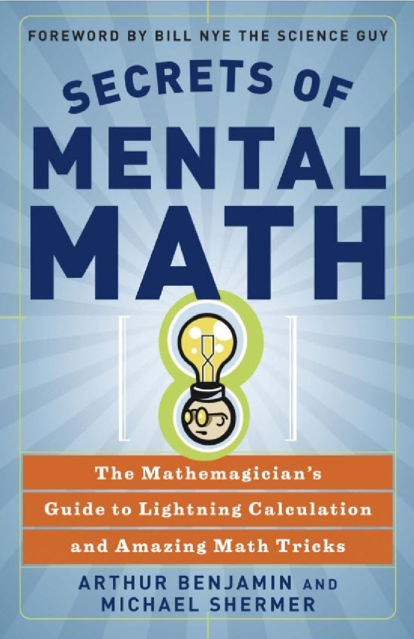Preview image for [Ebook][Pdf] Secrets of Mental Math: The Mathemagician's Guide to Lightning Calculation and Amazing Math Tricks by Arthur Benjamin , Michael Shermer, Bill Nye