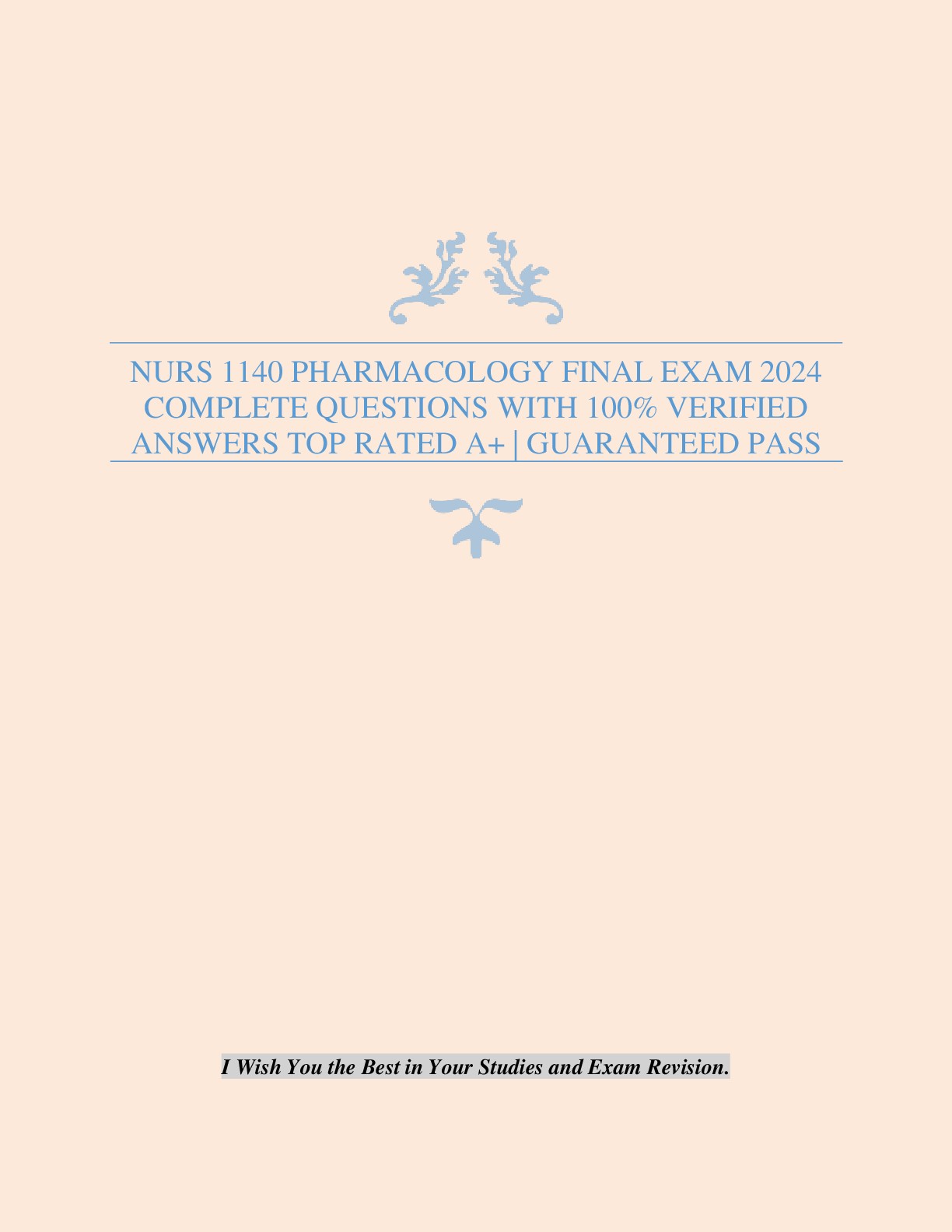 NURS 1140 PHARMACOLOGY FINAL EXAM 2024 COMPLETE QUESTIONS WITH 100% VERIFIED ANSWERS TOP RATED A+ | GUARANTEED PASS