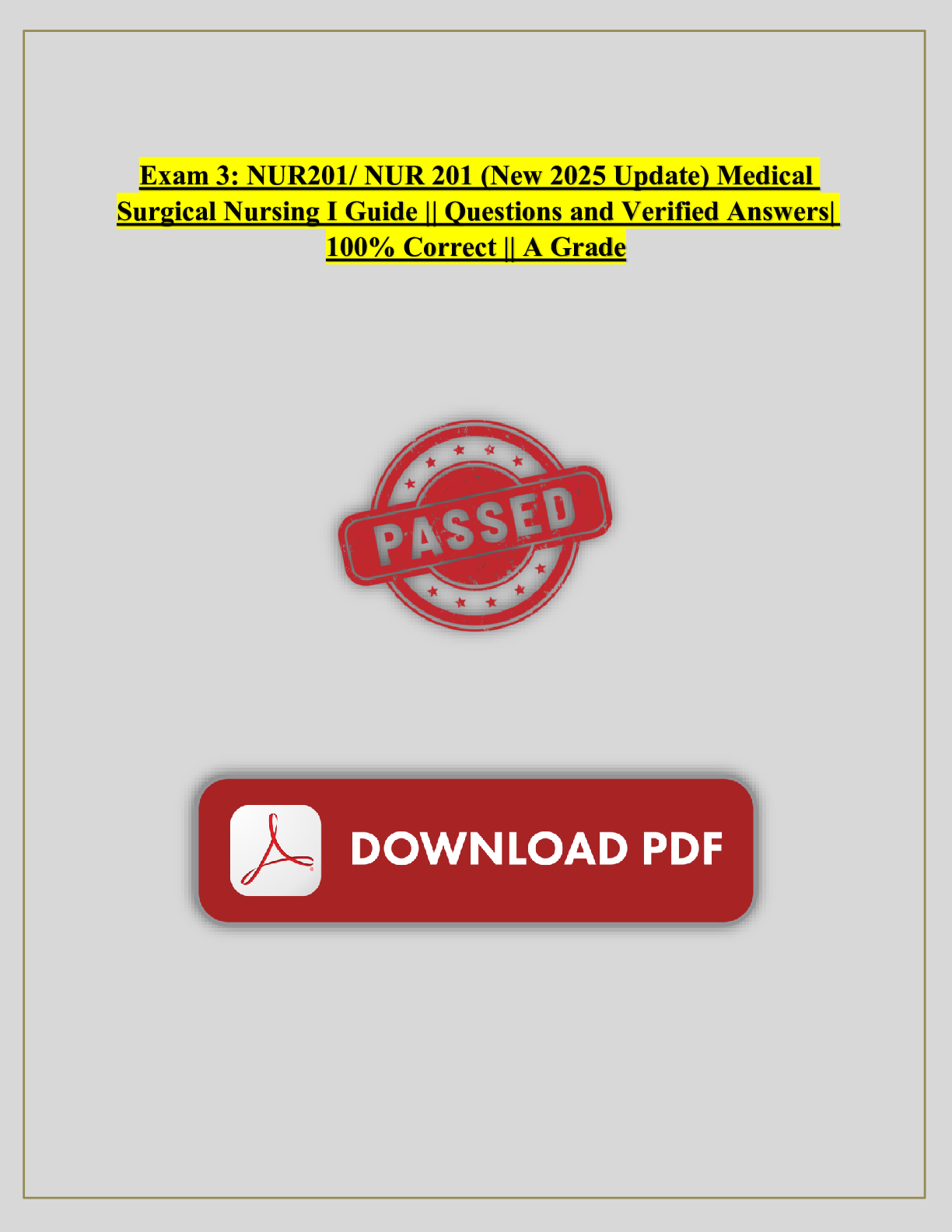 Recommended document preview for Exam 3: NUR201/ NUR 201 (New 2025 Update) Medical Surgical Nursing I Guide || Questions and Verified Answers| 100% Correct || A Grade