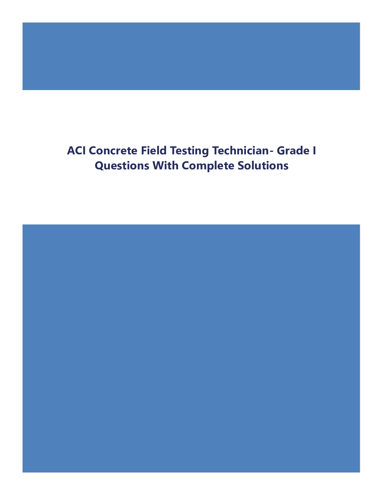 Recommended document preview for ACI Concrete Field Testing Technician- Grade I Questions With Complete Solutions
