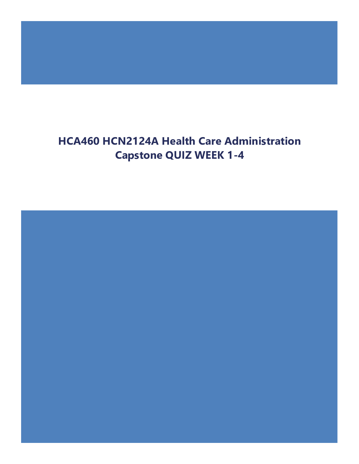 Preview of HCA460 HCN2124A Health Care Administration Capstone QUIZ WEEK 1-4