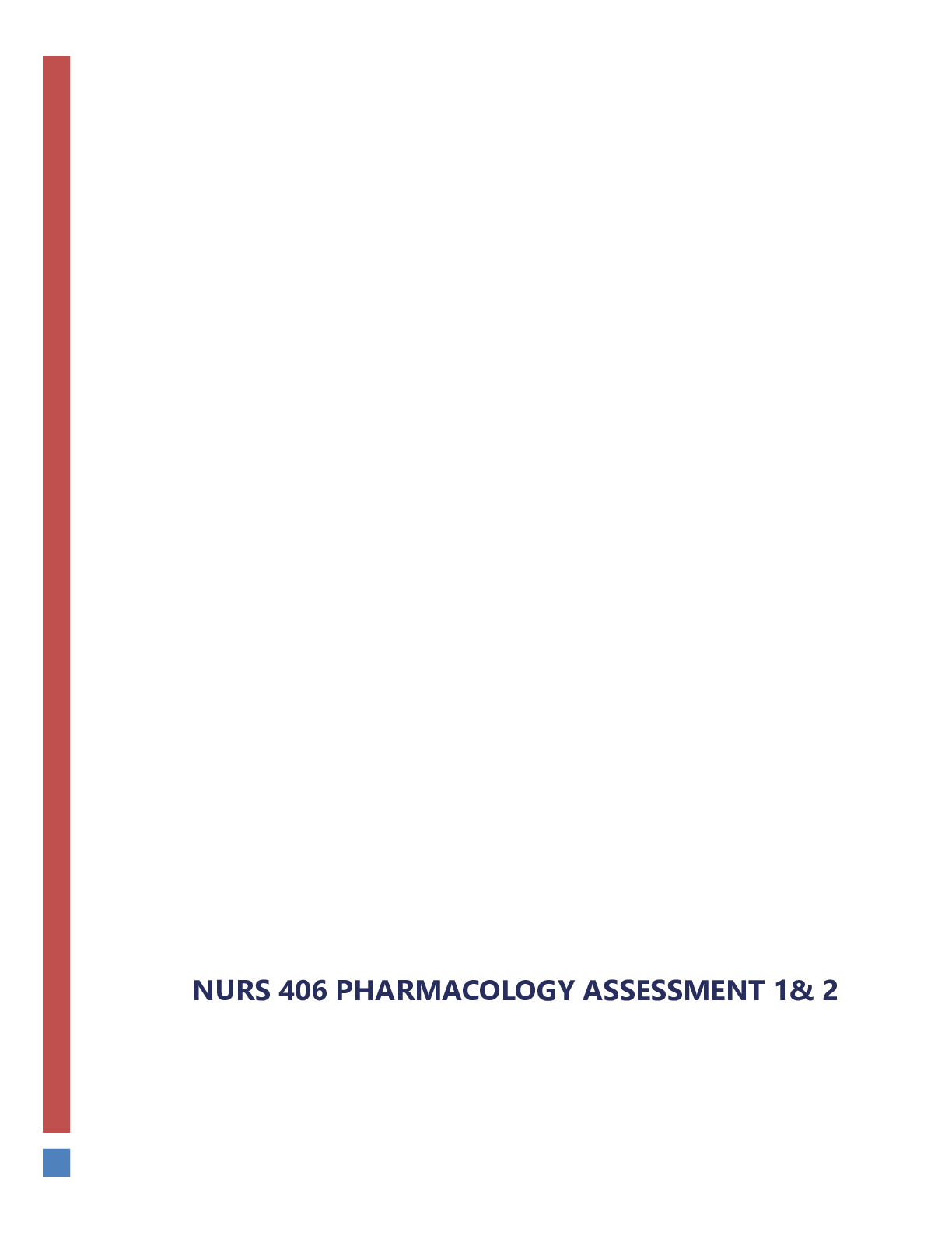 Preview of NURS 406 PHARMACOLOGY ASSESSMENT 1&amp; 2