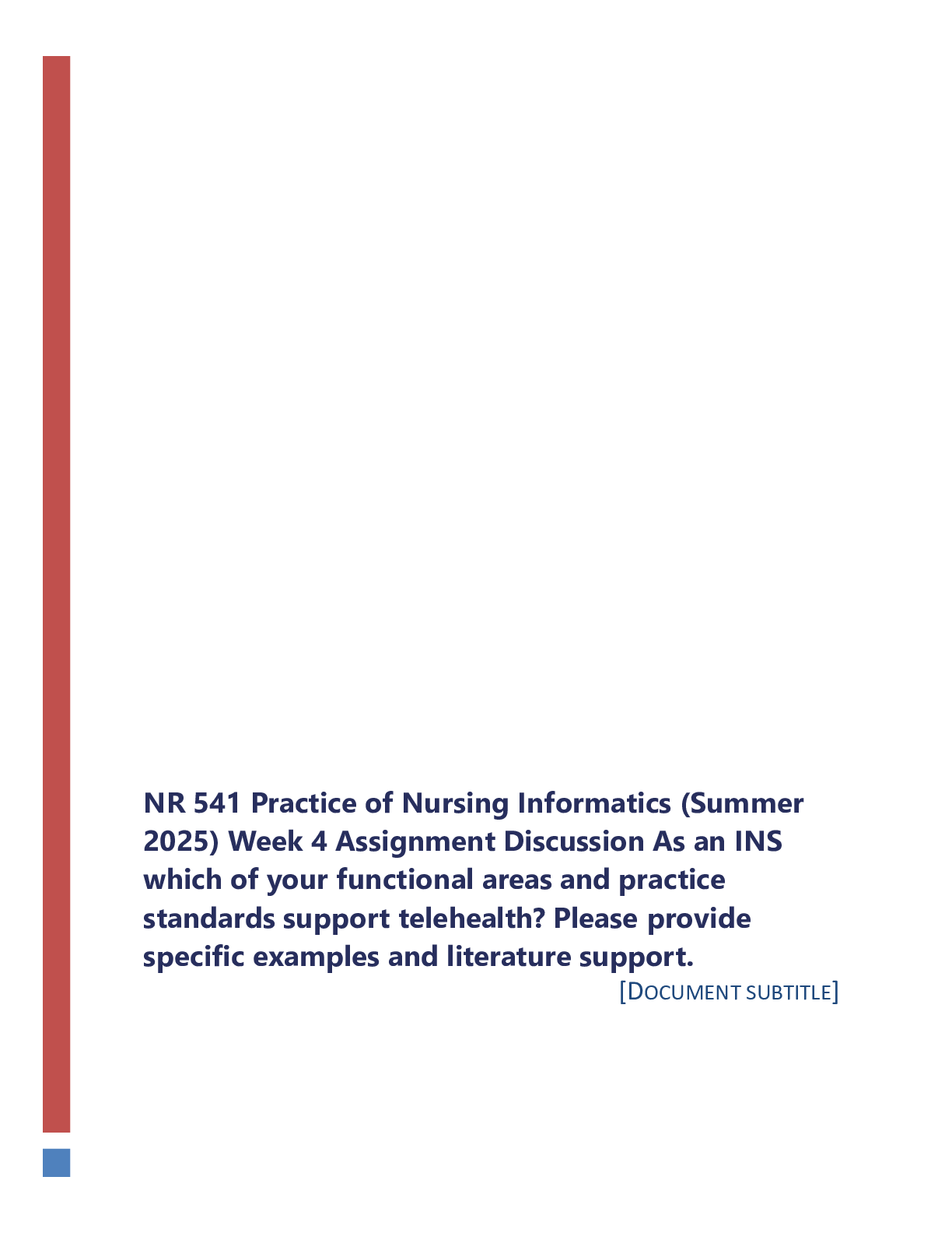 Preview of NR 541 Practice of Nursing Informatics (Summer 2023) Week 4 Assignment Discussion As an INS which of your functional areas and practice standards support telehealth? Please provide specific examples and literature support.