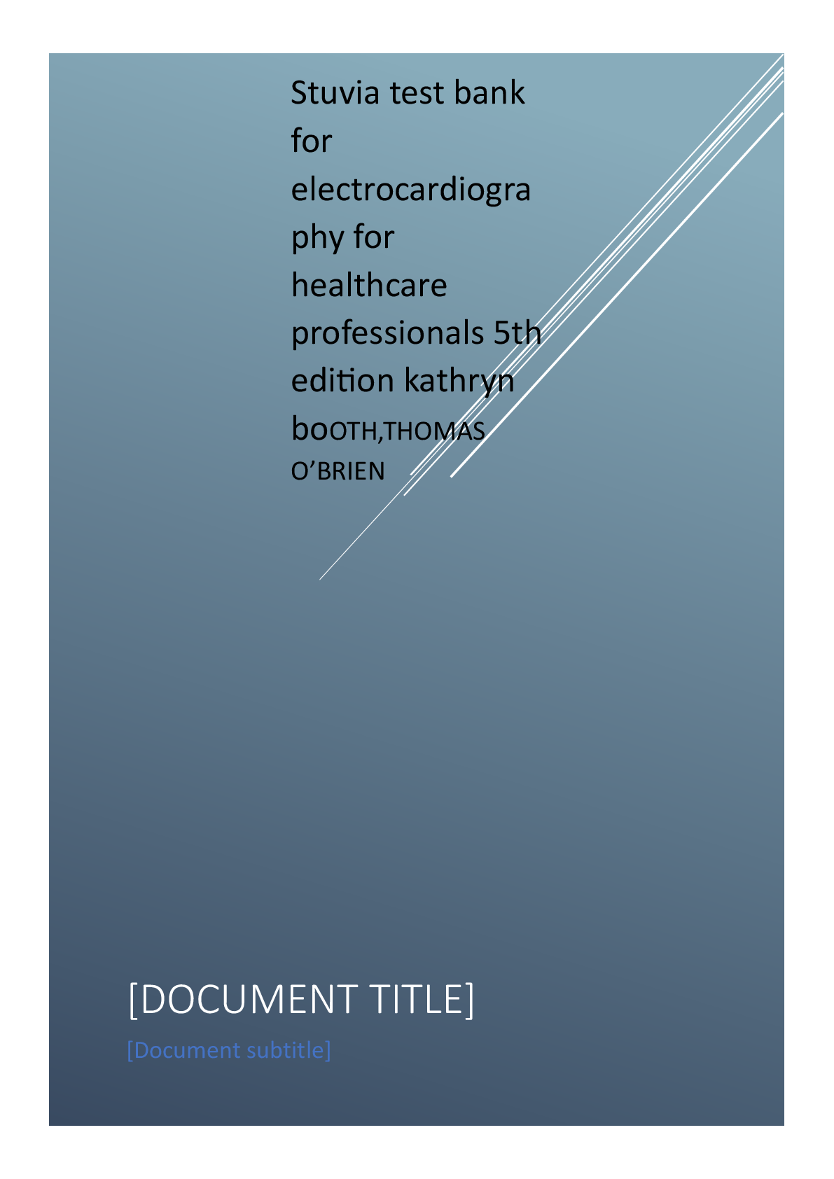 TEST BANK FOR ELECTROCARDIOGRAPHY FOR HEALTHCARE PROFESSIONALS5 th EDITION BY KATHRYN BOOTH THOMAS O’ BRIEN ALL CHAPTERS WITH ANSWERS 2023.
