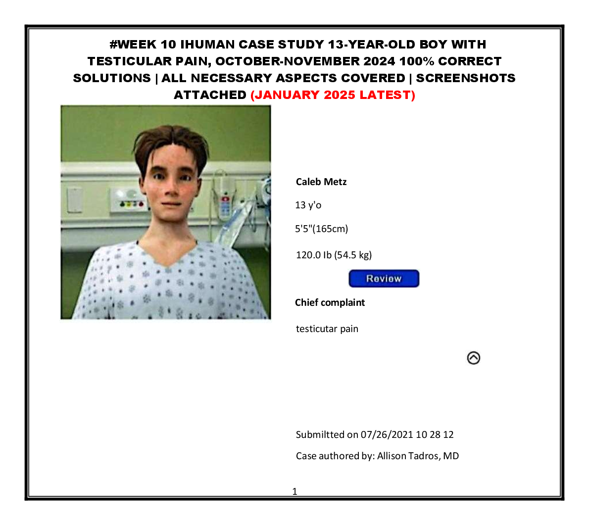 Preview of #WEEK 10 IHUMAN CASE STUDY 13-YEAR-OLD BOY WITH TESTICULAR PAIN, OCTOBER-NOVEMBER 2024 100% CORRECT SOLUTIONS  ALL NECESSARY ASPECTS COVERED  SCREENSHOTS ATTACHED (JANUARY 2025 LATEST)