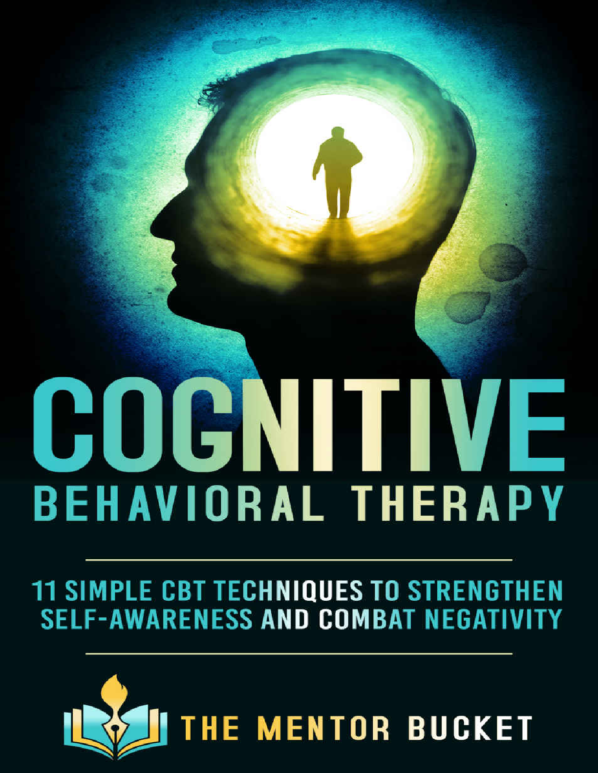 Preview of eBook Cognitive Behavioral Therapy - 11 Simple CBT Techniques to Strengthen Self-Awareness