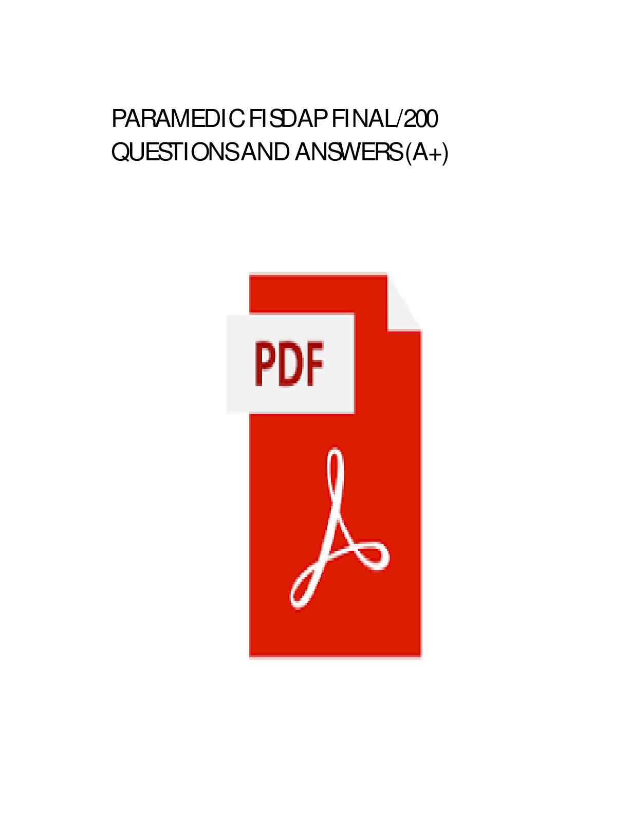 Preview image for FISDAP PARAMEDIC FINAL LATEST EXAM /PARAMEDIC FISDAP FINAL EXAM REAL EXAM QUESTIONS AND CORRECT ANSWERS,,,Alpha