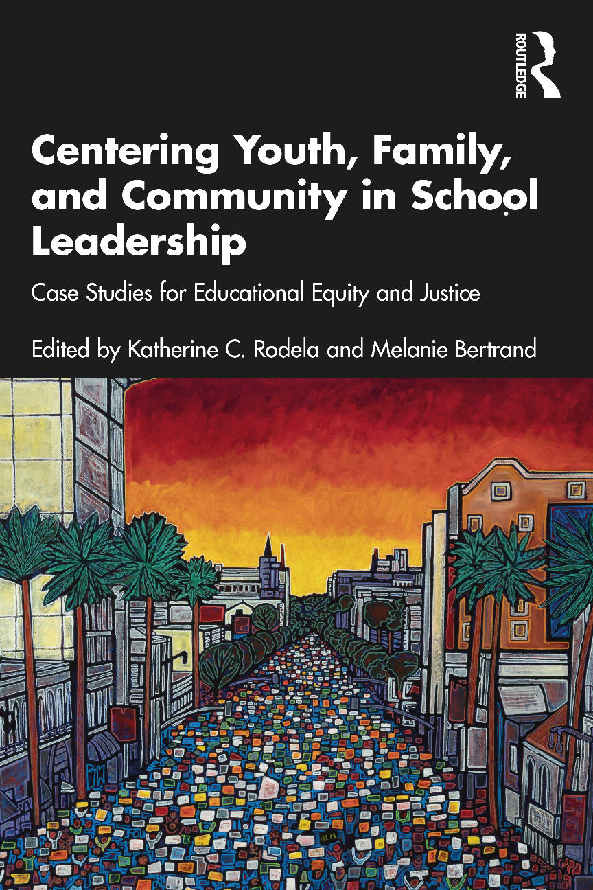 eBook Centering Youth, Family, and Community in School Leadership Case Studies for Educational Equity and Justice 1st Edition by Katherine C. Rodela