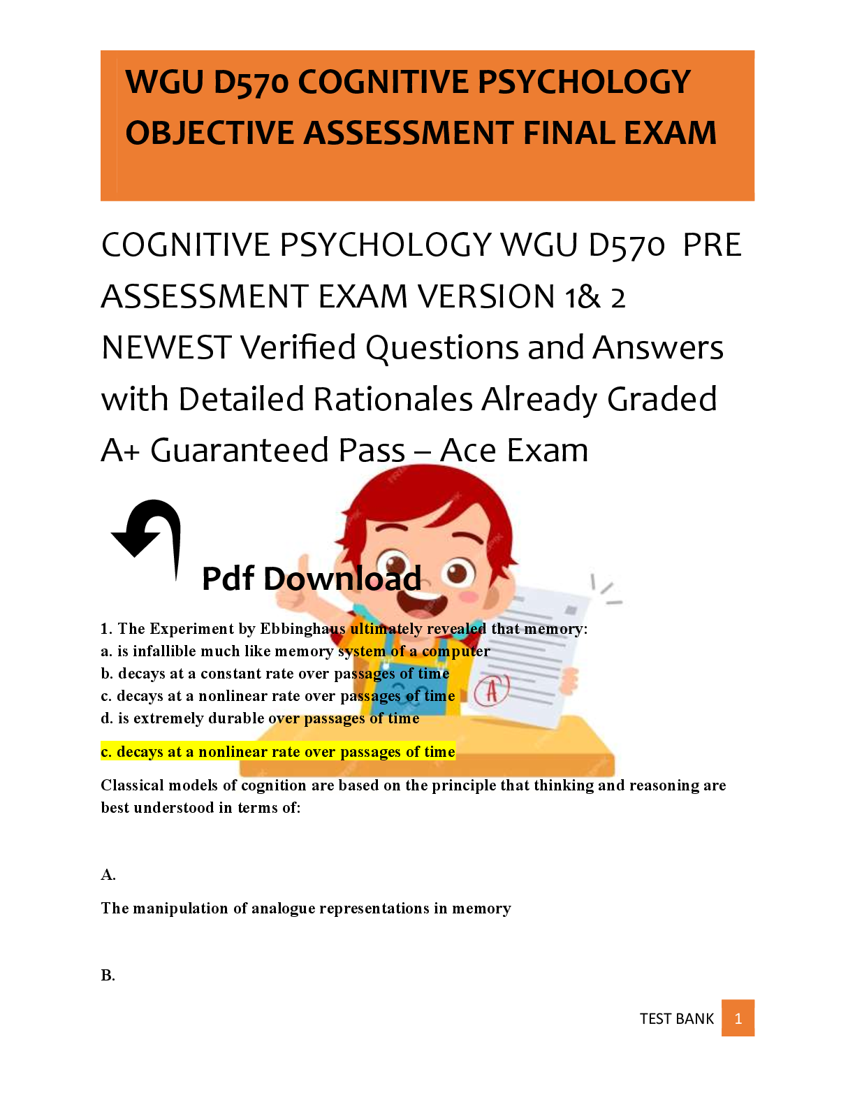 Recommended document preview for COGNITIVE PSYCHOLOGY WGU D570  PRE  ASSESSMENT EXAM VERSION 1& 2  NEWEST Verified Questions and Answers  with Detailed Rationales Already Graded  A+ Guaranteed Pass – Ace Exam