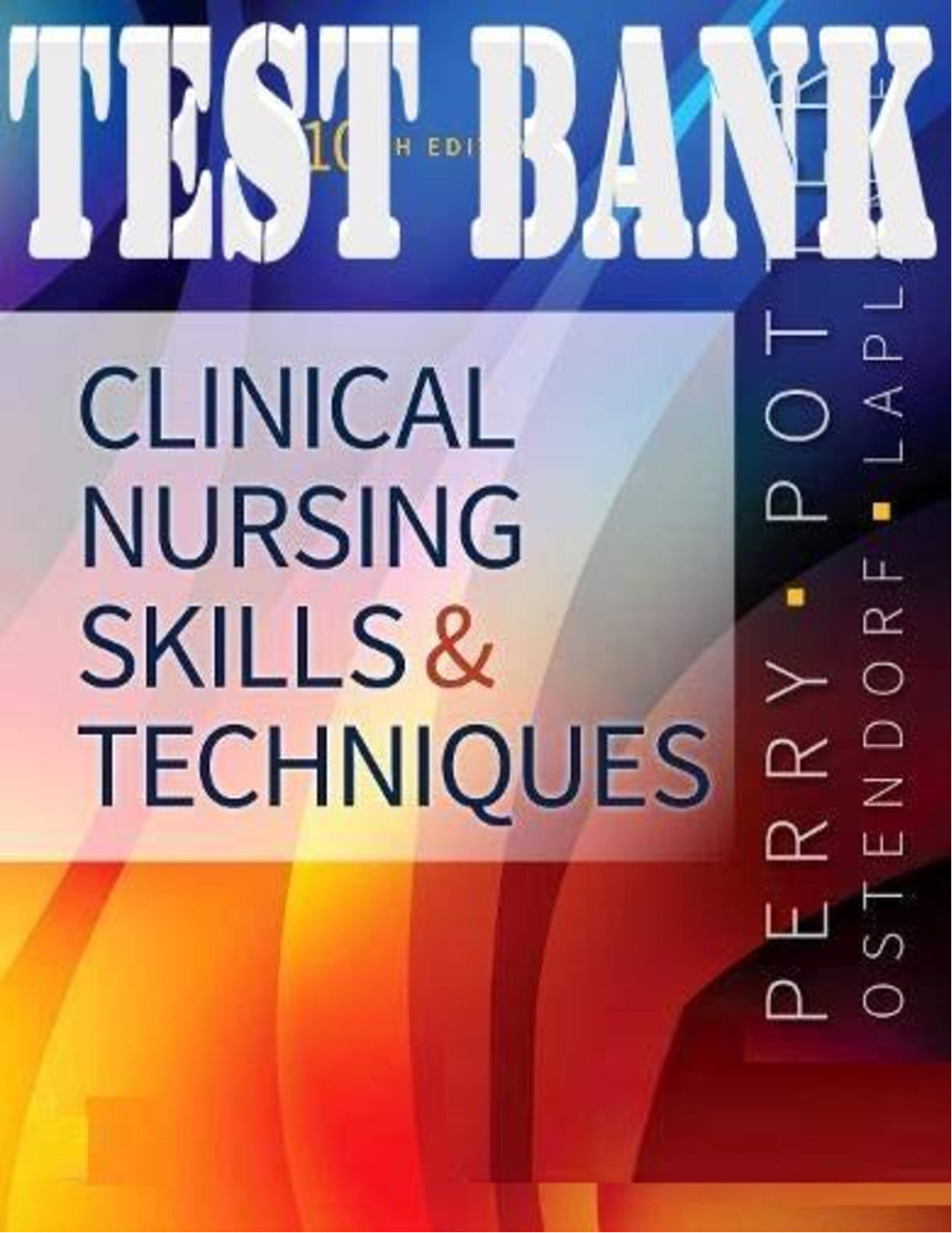 Preview of Clinical Nursing Skills And Techniques 10th Edition By Perry. Potter, Ostendorf, Laplante TEST BANK