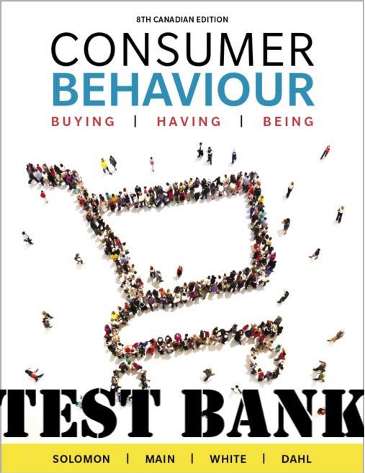 Preview of Consumer Behaviour Buying, Having, And Being, Eighth Canadian Edition By Solomon, Main, Wh