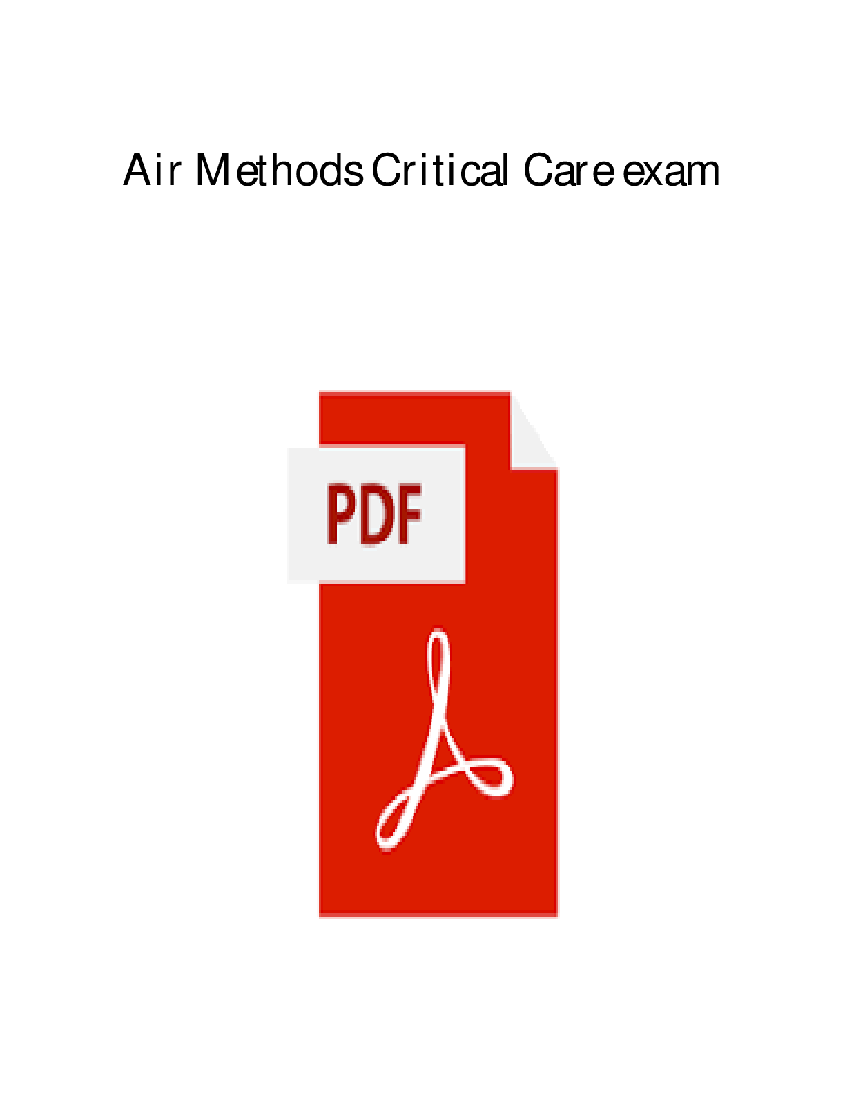 Preview image for AIR METHODS CRITICAL CARE EXAM ACTUAL EXAM 300 QUESTIONS AND CORRECT DETAILED ANSWERS WITH RATIONALES (VERIFIED ANSWERS)