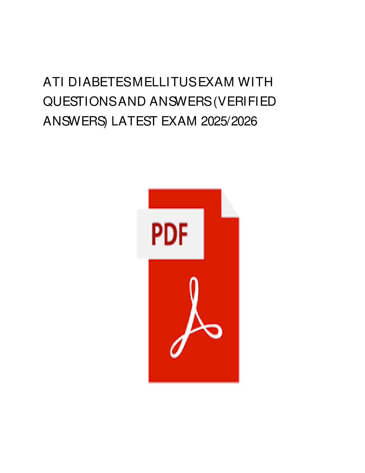 Preview image for ATI DIABETES MELLITUS ACTUAL EXAM COMPLETE EXAM QUESTIONS WITH DETAILED VERIFIED ANSWERS (100% CORRECT ANSWERS