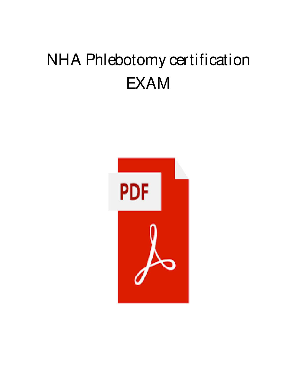PHLEBOTOMY CERTIFICATION LATEST EXAM WITH 265 ACTUAL QUESTIONS AND CORRECT VERIFIED ANSWERS ALREADY GRADED A+ 100% GUARANTEED PASS!