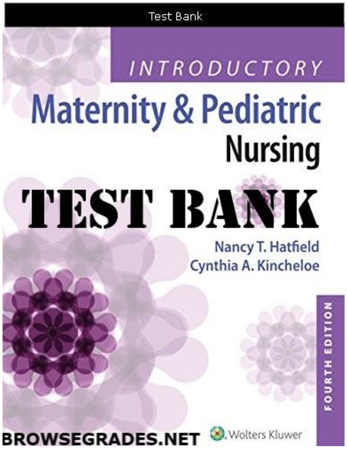 Introductory Maternity And Pediatric Nursing 4th Edition By Nancy T. Hatfield, Cynthia A. Kincheloe TEST BANK