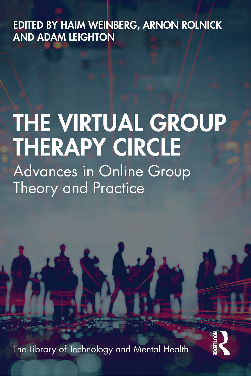 Preview of eBook The Virtual Group Therapy Circle Advances in Online Group Theory and Practice 1st Edition By Haim Weinberg, Arnon Rolnick, Adam Leighton