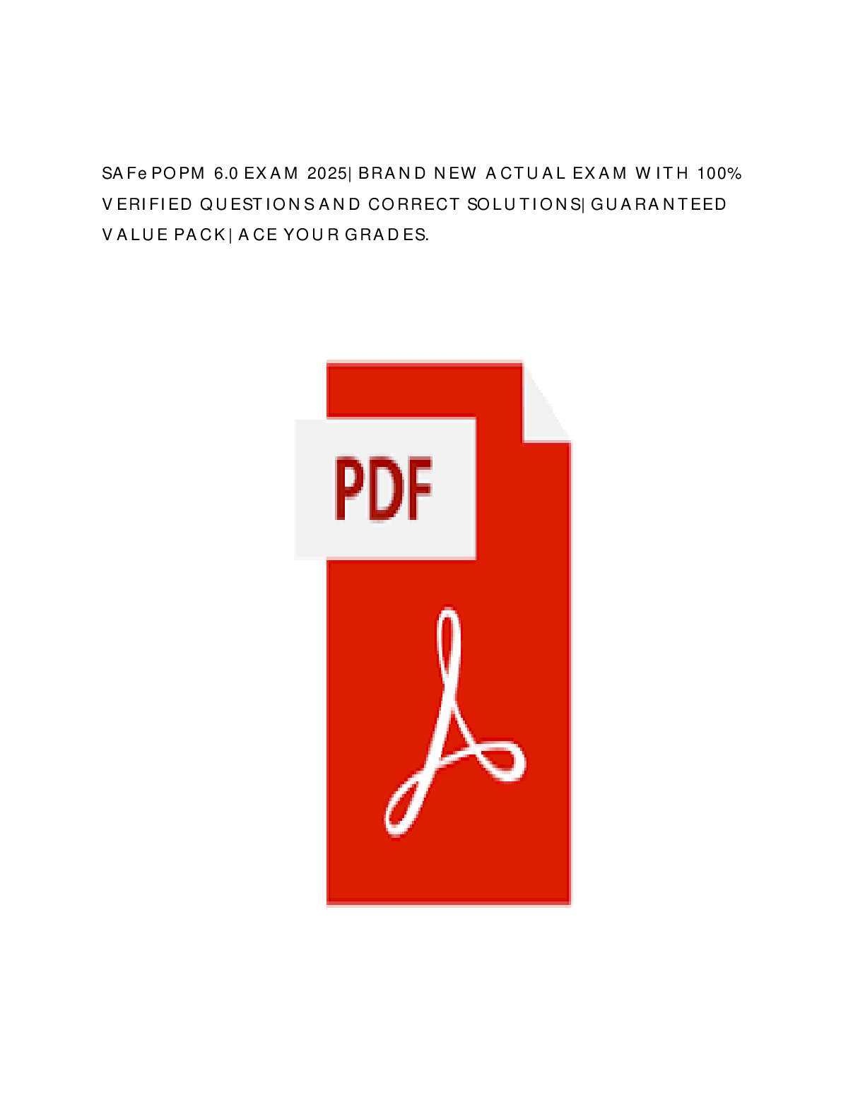 SAFe POPM 6.0 EXAM 2025| BRAND NEW ACTUAL EXAM WITH 100% VERIFIED QUESTIONS AND CORRECT SOLUTIONS| GUARANTEED VALUE PACK| ACE YOUR GRADES.