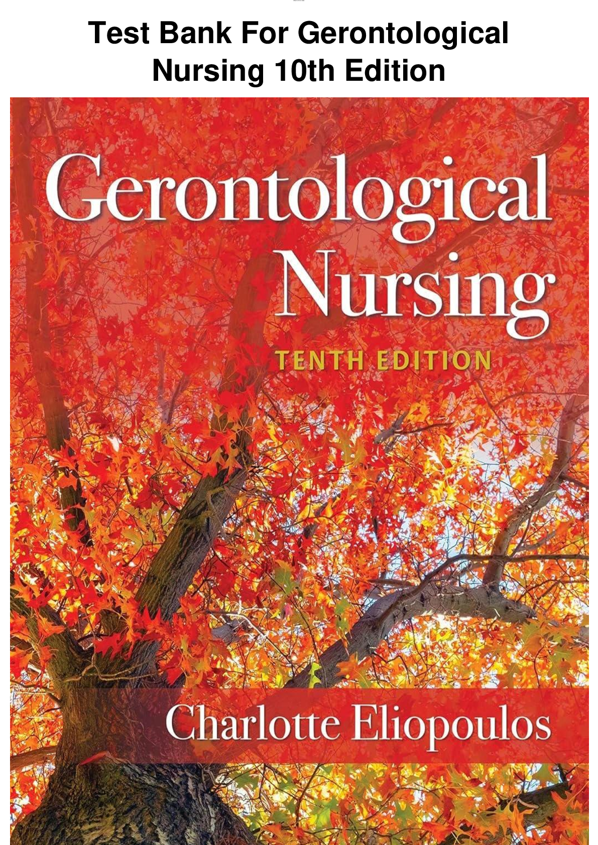 Test Bank For Gerontological Nursing 10th Edition By Eliopoulos A+ 2025
