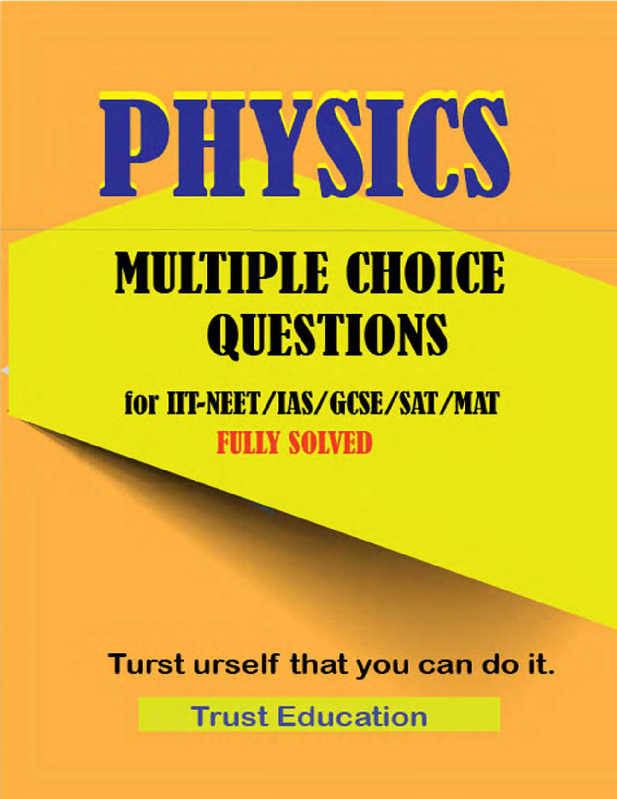 Preview image for PHYSICS MCQS FOR IIT JEE NEET IAS SAT MAT Multiple Choice Questions Answers Fully Solved IITJEE main advanced Trust Education ( PDFDrive )
