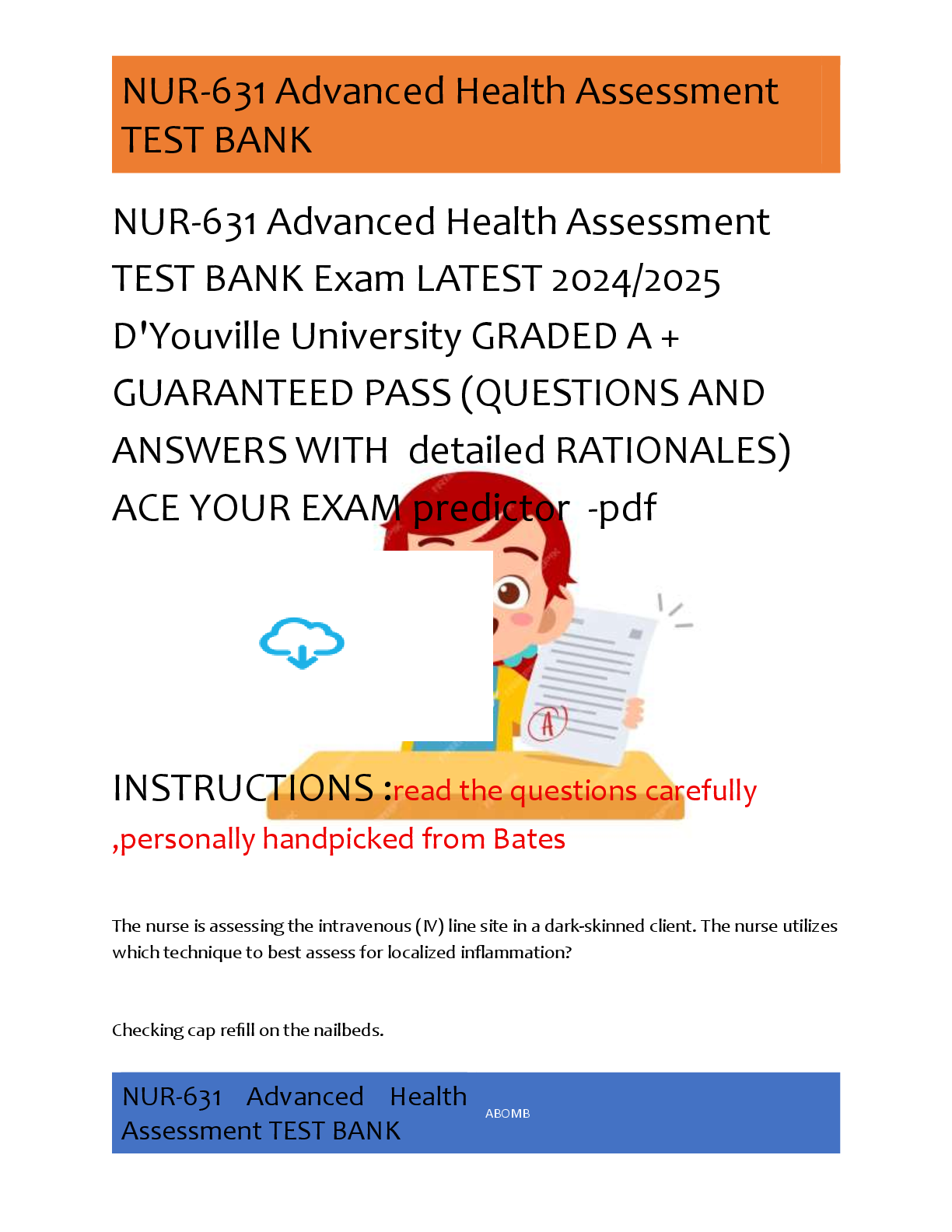 NUR-631 Advanced Health Assessment  TEST BANK Exam LATEST 2024/2025  D'Youville University GRADED A +  GUARANTEED PASS (QUESTIONS AND  ANSWERS WITH  detailed RATIONALES)  ACE YOUR EXAM predictor  -pdf