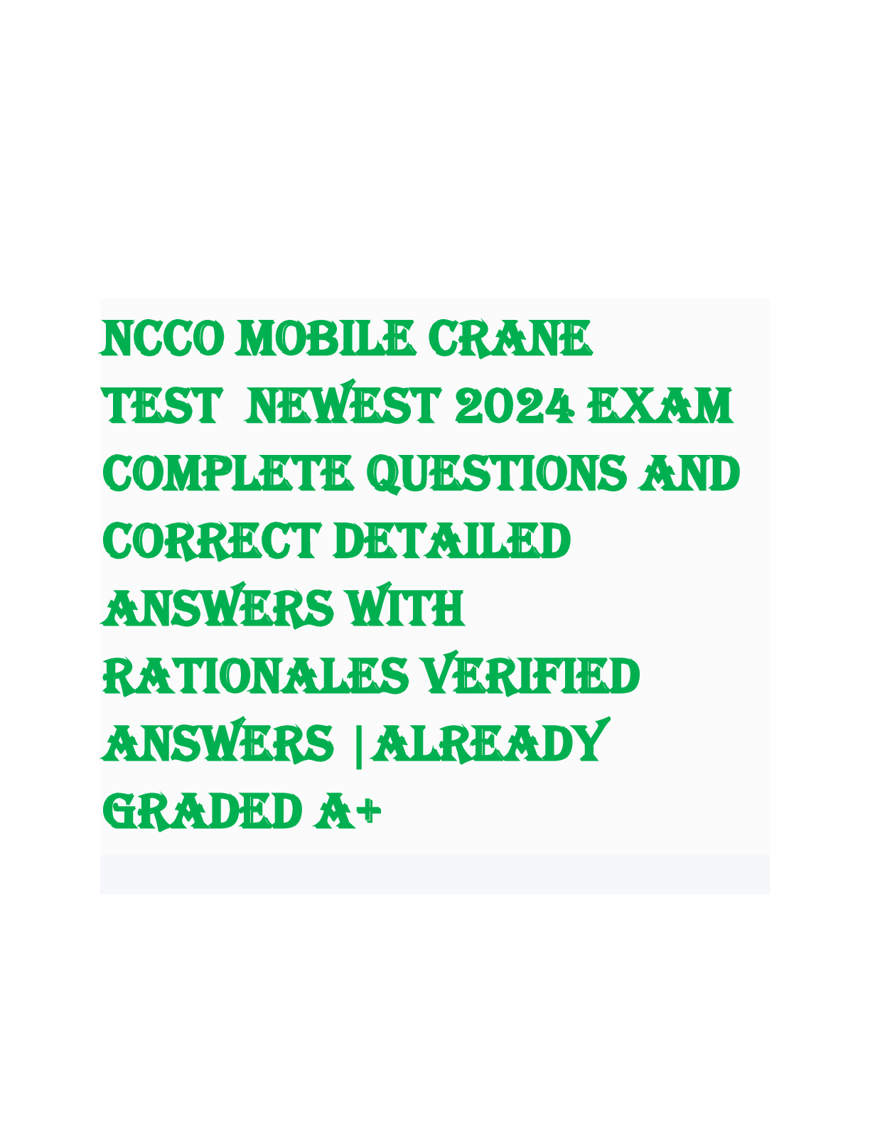 Preview image for Ncco mobile crane test NEWEST 2024 EXAM COMPLETE QUESTIONS AND CORRECT DETAILED ANSWERS WITH RATIONALES VERIFIED ANSWERS |ALREADY GRADED A+