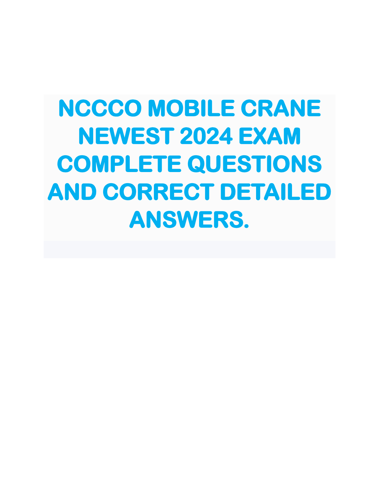 Recommended document preview for NCCCO MOBILE CRANE NEWEST 2024 EXAM COMPLETE QUESTIONS AND CORRECT DETAILED ANSWERS.