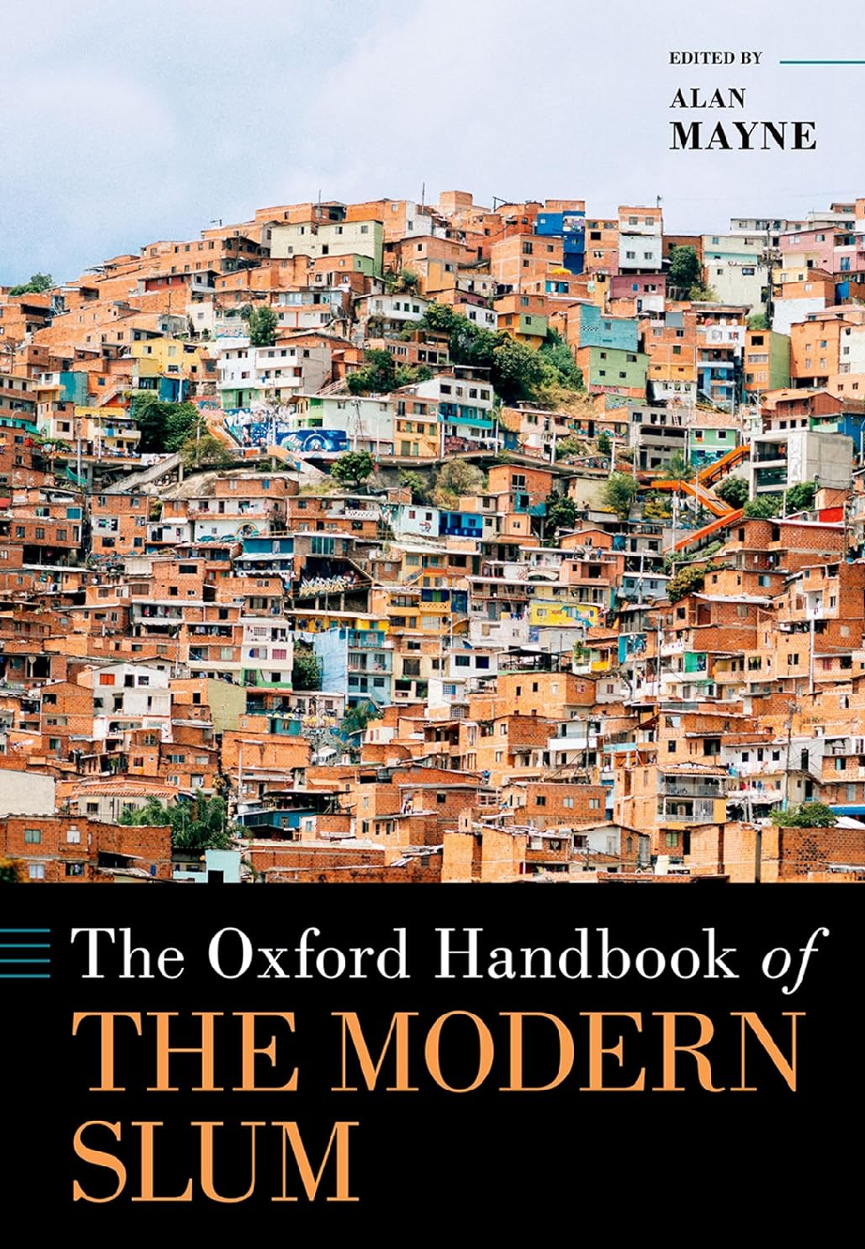 eBook The Oxford Handbook of the Modern Slum,1st edition OXFORD HANDBOOKS SERIES, by Alan Mayne