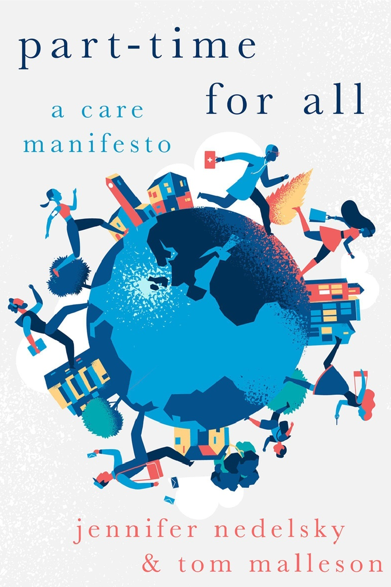 eBook Part-Time for All, A Care Manifesto,1st edition di Jennifer Nedelsky, Tom Malleson