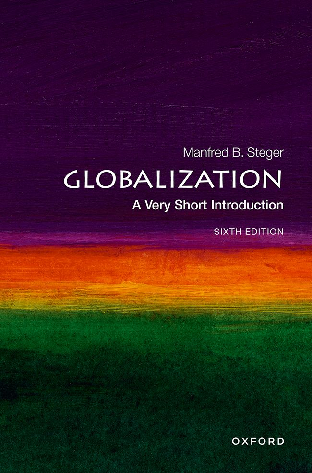 eBook Globalization, A Very Short Introduction, Very Short Introductions, 6th Edition by Manfred B. Steger