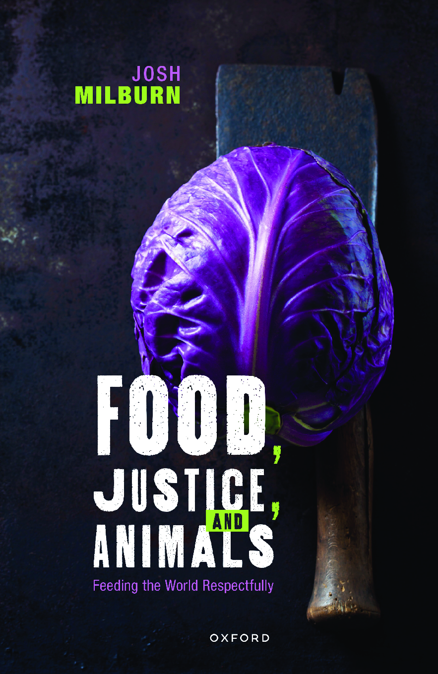 eBook Food, Justice, and Animals, Feeding the World Respectfully 1st Edition by Dr Josh Milburn