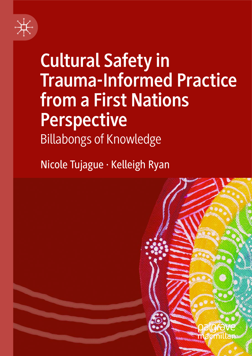 eBook [PDF] Cultural Safety in Trauma-Informed Practice from a First Nations Perspective Billabongs of Knowledge 1st Edition By Nicole Tujague, Kelleigh Ryan