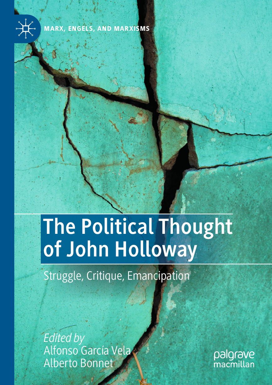 eBook [PDF] The Political Thought of John Holloway Struggle Critique Emancipation 1st Edition By Alfonso García Vela, Alberto Bonnet
